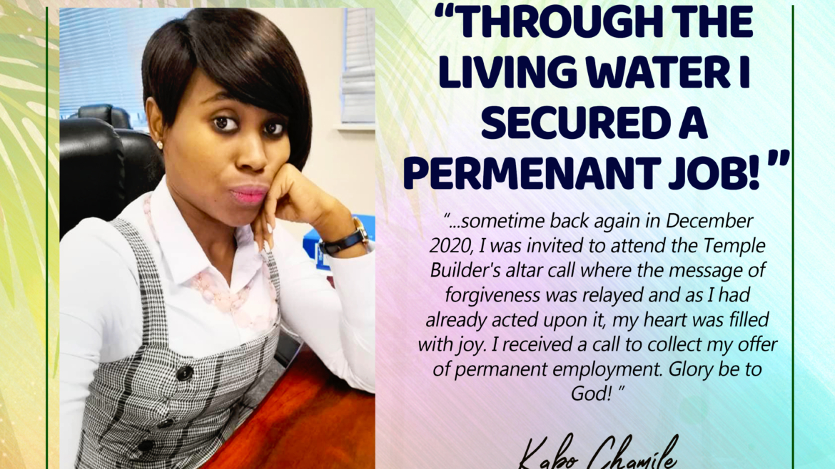 THROUGH THE LIVING WATER I SECURED A PERMANENT JOB!